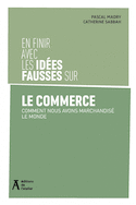En finir avec les idées fausses sur le commerce